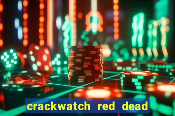 crackwatch red dead redemption 1